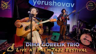 Dima Gorelik Trio - Live at Palm Jazz Festival 2023 - "Yerushovav"