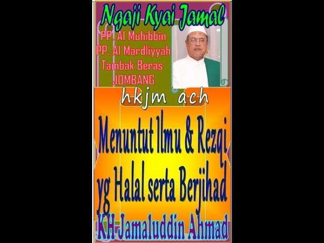 Menuntut Ilmu & Rezeqi Halal, serta Berjihad, KH Jamaluddin Ahmad class=
