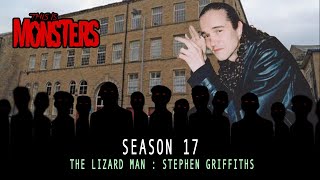 The Lizard Man : Stephen Griffiths