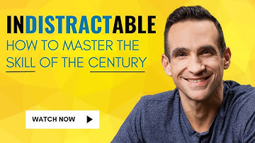 Indistractable: How to Master the Skill of the Century