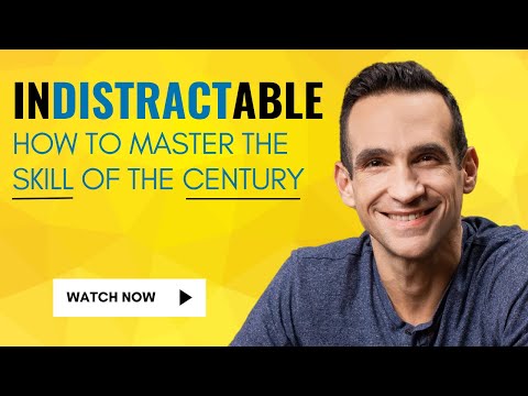 Indistractable: How to Master the Skill of the Century