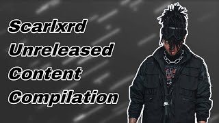 Scarlxrd Unreleased Content Compilation [As of Nov 2022]