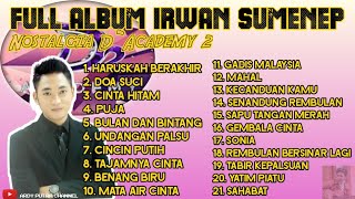 FULL ALBUM IRWAN SUMENEP || NOSTALGIA D`ACADEMY 2 || KUMPULAN LAGU DANGDUT TERBAIK