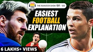 Deep Football Knowledge Explained In 10 Minutes Fifa The Ranveer Show हद 125