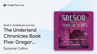 The Underland Chronicles Book Five: Gregor and… by Suzanne Collins · Audiobook preview