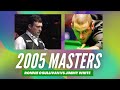 RONNIE O'SULLIVAN vs JIMMY WHITE - 2005 Masters (Semi Final)