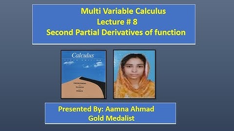 Multivariable Calculus ||| E. W. Swokowski ||| L # 8 ||| Second partial derivatives of function