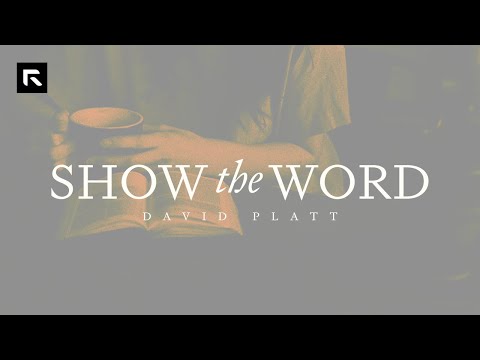 Show the Word || David Platt