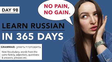 DAY #98 OUT OF 365 | LEARN RUSSIAN IN 1 YEAR
