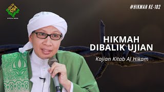 Hikmah ke 102: Hiikmah Dibalik Ujian | Buya Yahya | Al - Hikam | 17 Februari 2020