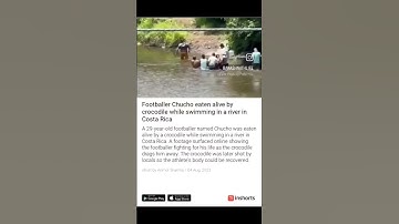 Pesepakbola Chucho dimakan hidup-hidup oleh buaya saat berenang di sungai di Kosta Rika