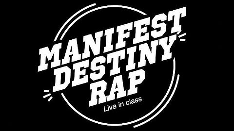 Manifest Destiny Rap (in class with students)