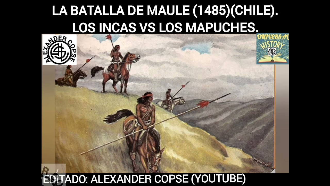 BATALLA DE MAULE(1485) (CHILE). LOS INCAS & LOS MAPUCHES. - YouTube
