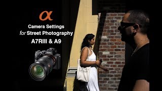 Camera Setting for Capturing Street Photos - Sony Alpha