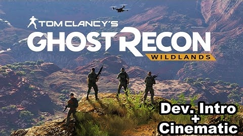 Ghost Recon Wildlands Developer Intro + Cinematic #GHOSTBETA