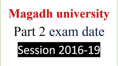 magadh university part 2 exam date 2018