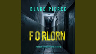 Chapter 108 - Forlorn (A Morgan Cross Fbi Suspense Thriller—Book Ten)