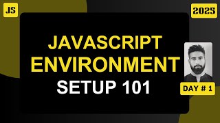 JavaScript Setup Made EASY in Hindi! | Day #1 | JS Simplified Edition 2025