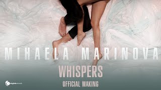 Mihaela Marinova - Whispers (Official Making)