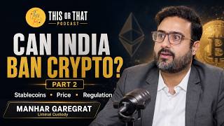 Can India Really Ban Crypto Regulation, Stablecoins & What Investors Should Know | Part 2