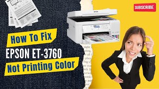 how to fix epson et-3760 not printing color? | printer tales
