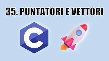 Corso base C | 35. Puntatori e vettori