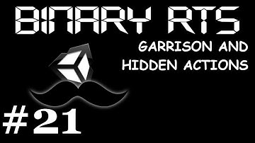 #21 Unity RTS Binary: Garrison and Hidden Actions