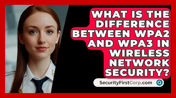 What Is the Difference Between WPA2 and WPA3 in Wireless Network Security? | SecurityFirstCorp News
