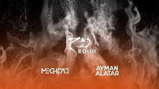 Video thumbnail of "أيمن الأعتر و مقداد - روح | 2019 | Ayman Alatar & Meghdad - Rouh"