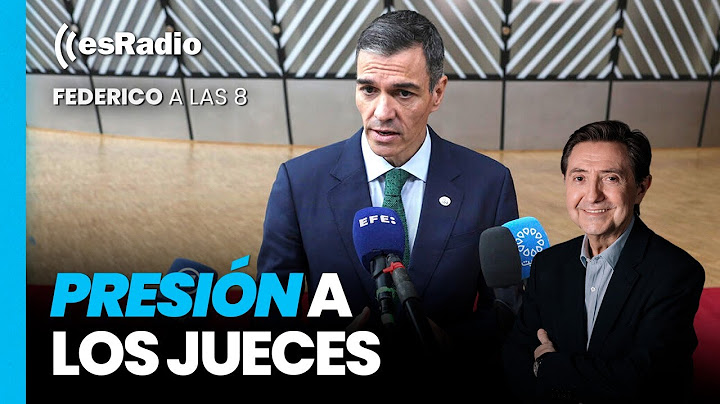 Federico a las 8: El Gobierno encabeza la presión a los jueces
