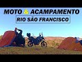 ISSO SIM É UM MOTO CAMPING DE RESPEITO - NA BEIRA DO RIO SÃO FRANCISCO