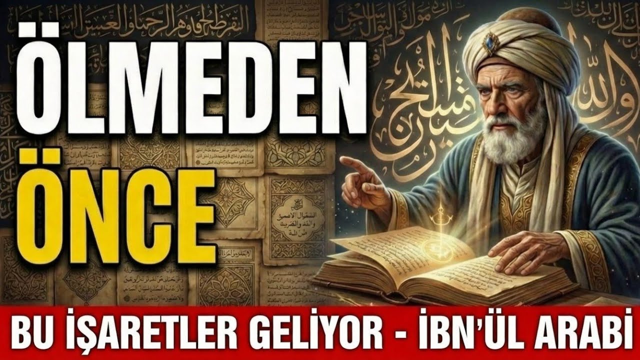 İBNÜ'L ARABİ'DEN ÖLÜMÜN 12 GİZLİ İŞARETİ: Ruhun Büyük Uyanışı!