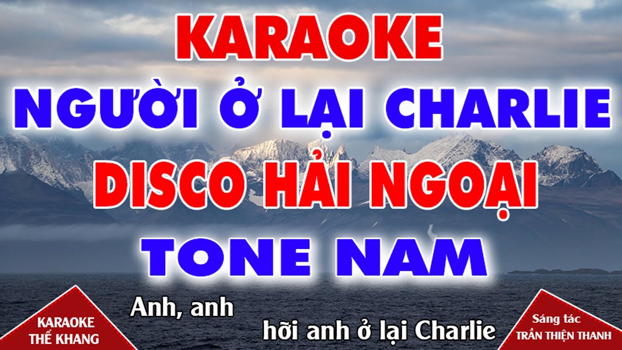 Người Ở Lại Charlie (ST Trần Thiện Thanh) Karaoke Tone Nam Beat Hải Ngoại ll Karaoke Thế Khang