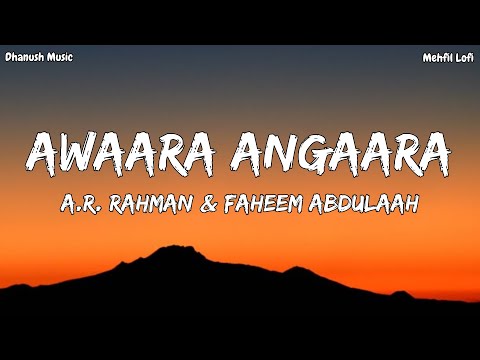 Tere Ishk Mein Aawaara Angaara Lyric Video Dhanush Kriti AR Rahman Faheem Abdullah Irshad