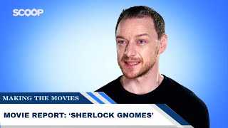 Movie Report: ‘Sherlock Gnomes’ | Making the Movies