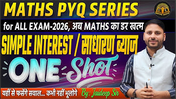 SIMPLE INTEREST One Shot Class | साधारण ब्याज | Maths PYQ Series for All Exam 2026 | By Jaideep Sir