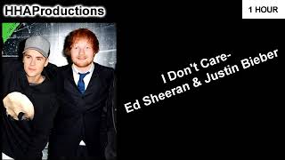 Ed Sheeran & Justin Bieber - I Don't Care (1 Hour)