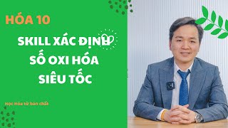 [ HÓA 10 SGK MỚI ] CHƯƠNG 4: XÁC ĐỊNH SỐ OXI HÓA SIÊU NHANH chi tiết nhất