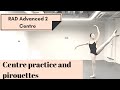 Rad advanced 2 centre practice and pirouettes