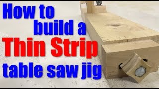 Shop Work: How to build a thin strip jig for the table saw