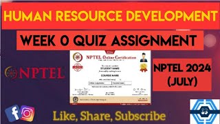 Human Resource Development Week 0 Quiz Assignment Solution | NPTEL 2024 (July) | SWAYAM 2024