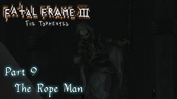 Xin Plays: Fatal Frame III: The Tormented (PS2): Part 9: The Rope Man