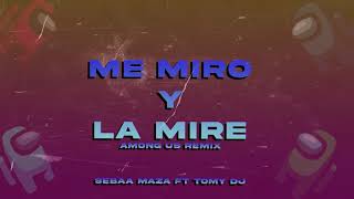 ME MIRO Y LA MIRE | AMONG US | (Pegao TikTok HIT - REMIX) - Omega - Seba Maza ft Tomy DJ (Remix)