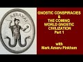 Gnostic conspiracies  the coming gnostic world civilization part 1