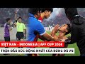 VIETNAM vs INDONESIA | Nỗi đau tinh thần, Chiến đấu quả cảm của những Chiến Binh VN| Khán Đài Online