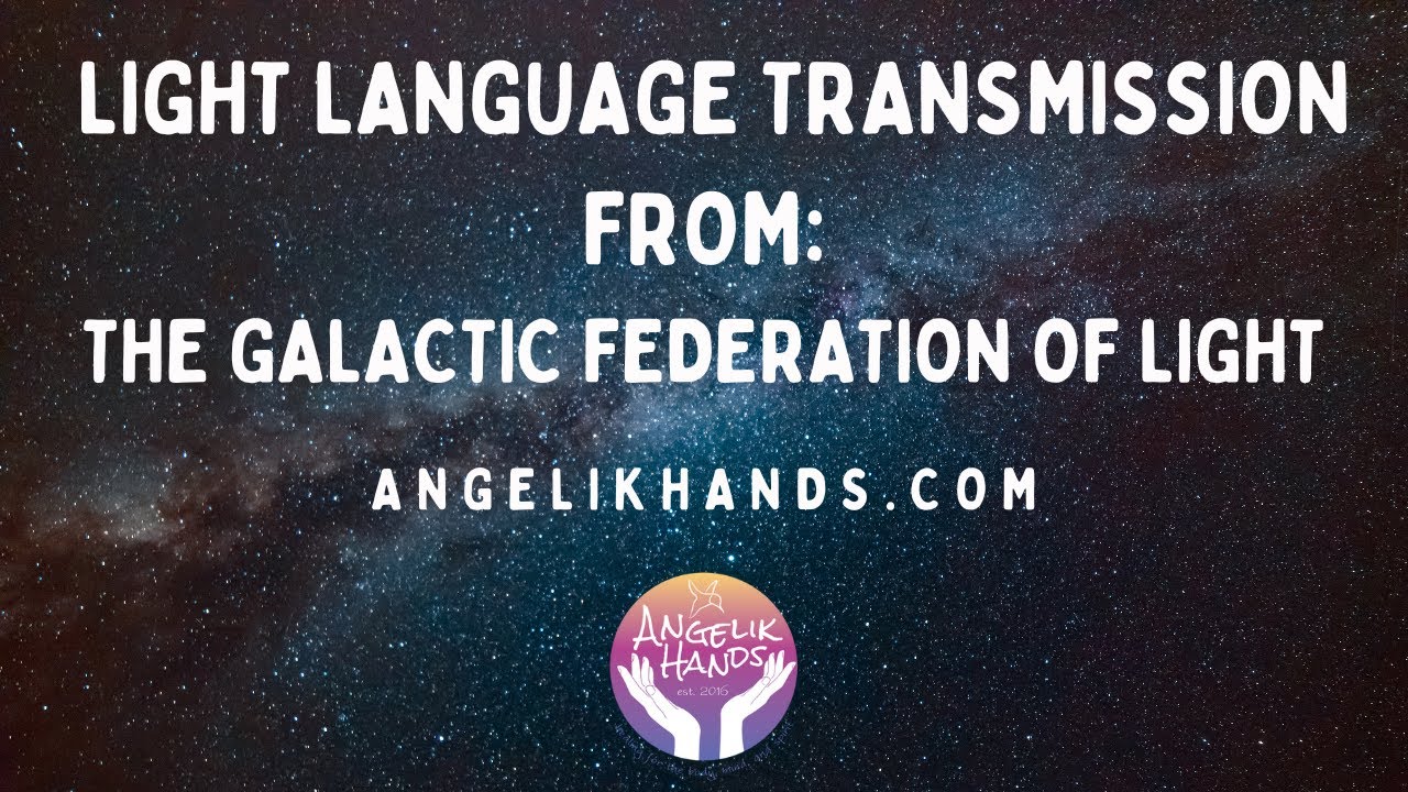 Light Language Transmission from the Galactic Federation of Light - YouTube