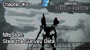 Armored Core 6 - Chapter 3: Steal the Survey Data