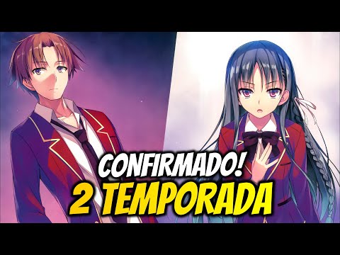 Youkoso Jitsuryoku 2º temporada Vai Ter? Classroom of the Elite