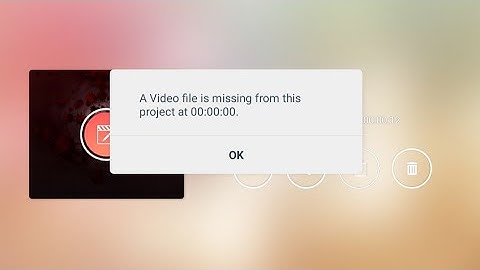 A Video file is missing from this project | KineMaster