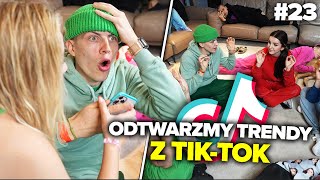 ODTWARZAMY ŚMIESZNE TRENDY Z TIK TOKA!! (23/24)